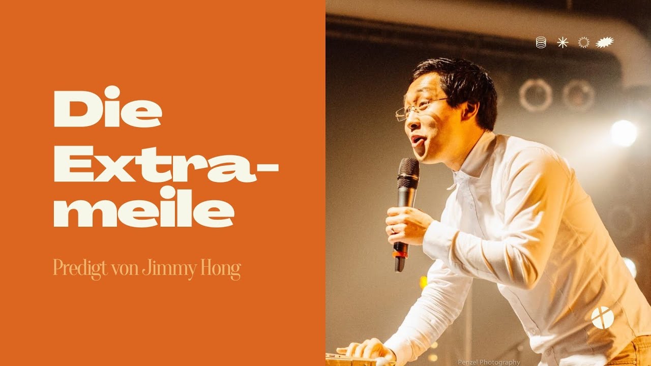 Die Extrameile | Predigt von Jimmy Hong
