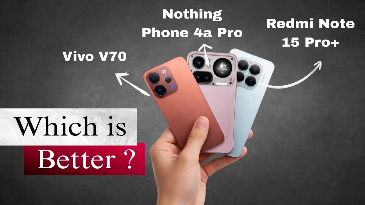 Vivo V70 vs Nothing Phone 4a Pro vs Redmi Note 15 Pro Plus ||