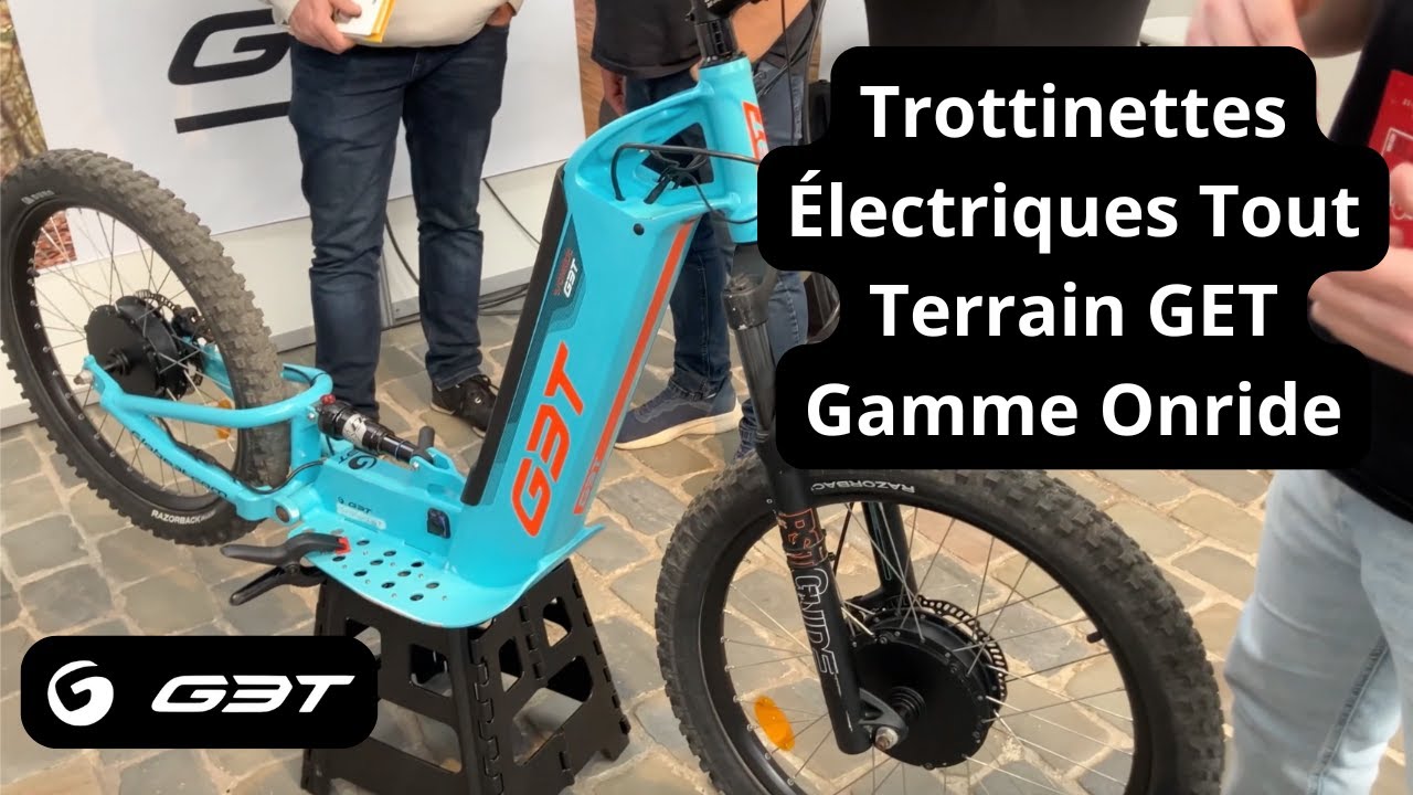 Découverte des Trottinettes Électriques Tout Terrain GET Gamme Onride