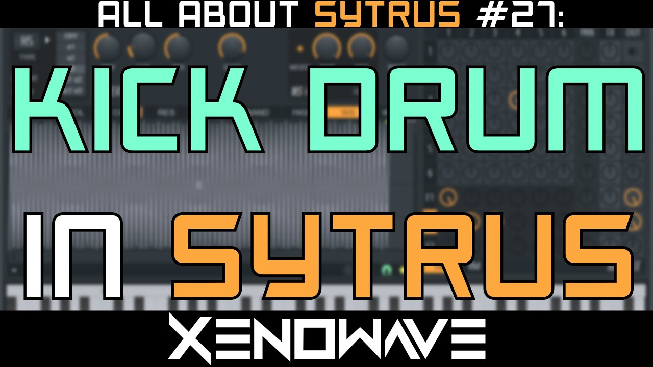 How to Make a Kick Drum in Sytrus | All About Sytrus 27
