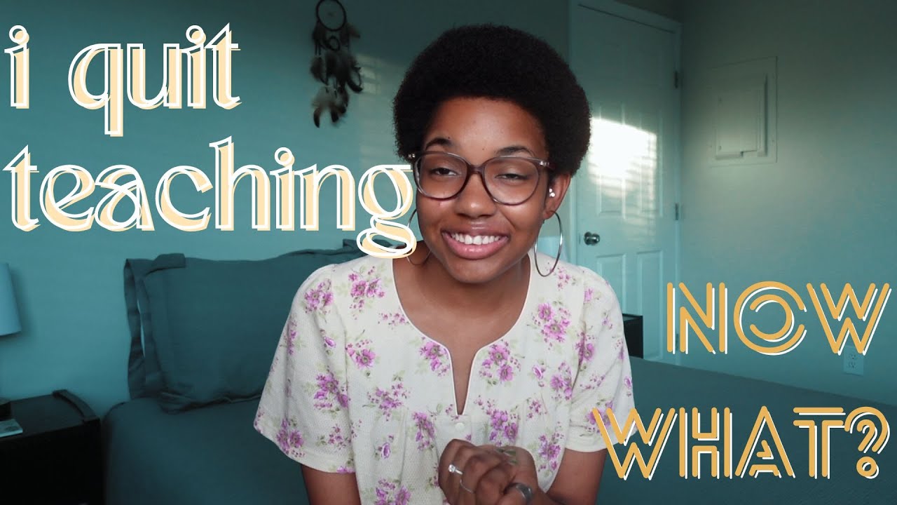 i quit teaching... now what?