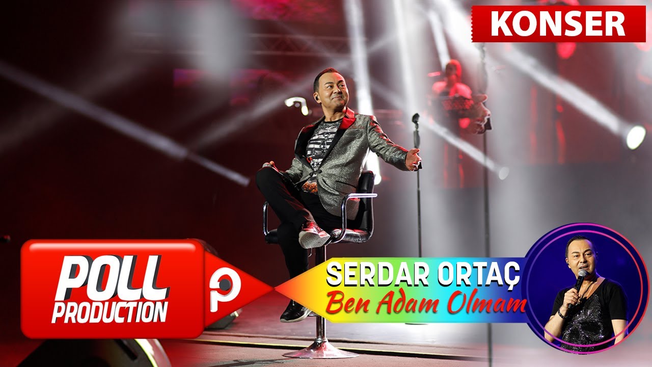 Serdar Ortaç - Ben Adam Olmam - (Harbiye Açık Hava Konseri)