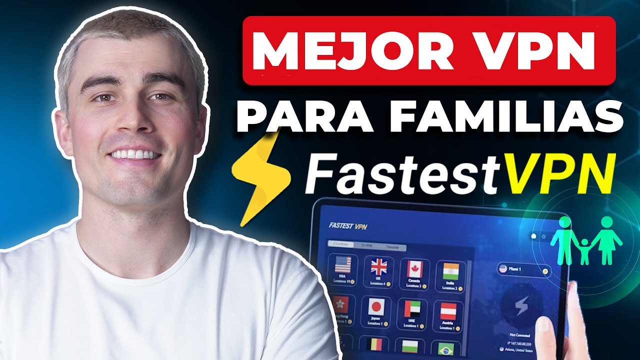 FastestVPN para Familias: Protege Múltiples Dispositivos con un Presupuesto Limitado