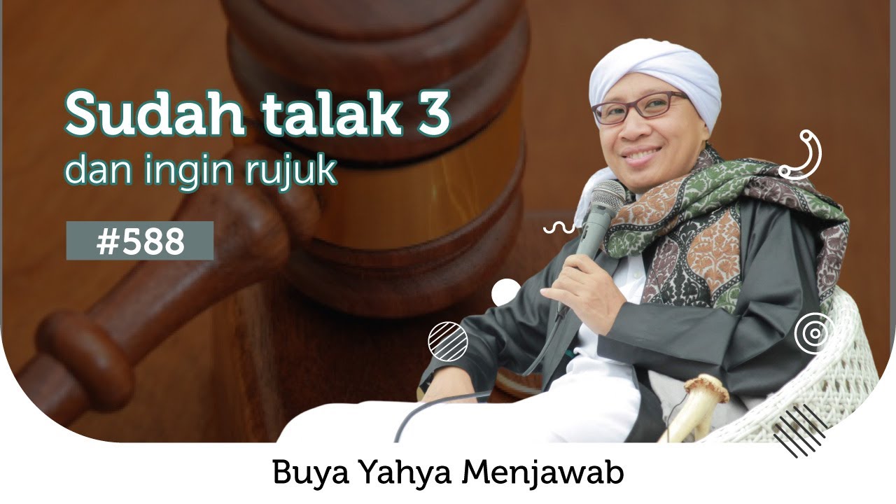 #588 Sudah talak 3 dan ingin rujuk, tapi istri belum nikah, harus bagaimana | Buya Yahya Menjawab