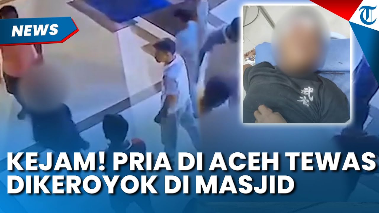 KEJAM! Mahasiswa di Aceh Dikeroyok hingga Tewas Cuma gegara Tidur di Masjid