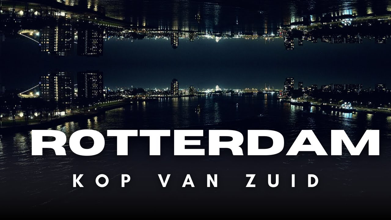 Rotterdam – Kop van Zuid |  Cinematic Movie