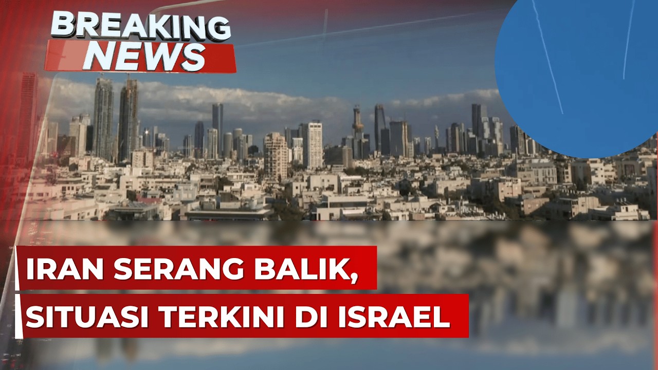 BREAKING NEWS - Situasi Terkini di Tel Aviv & Teheran Pasca Iran Serang Balik Israel