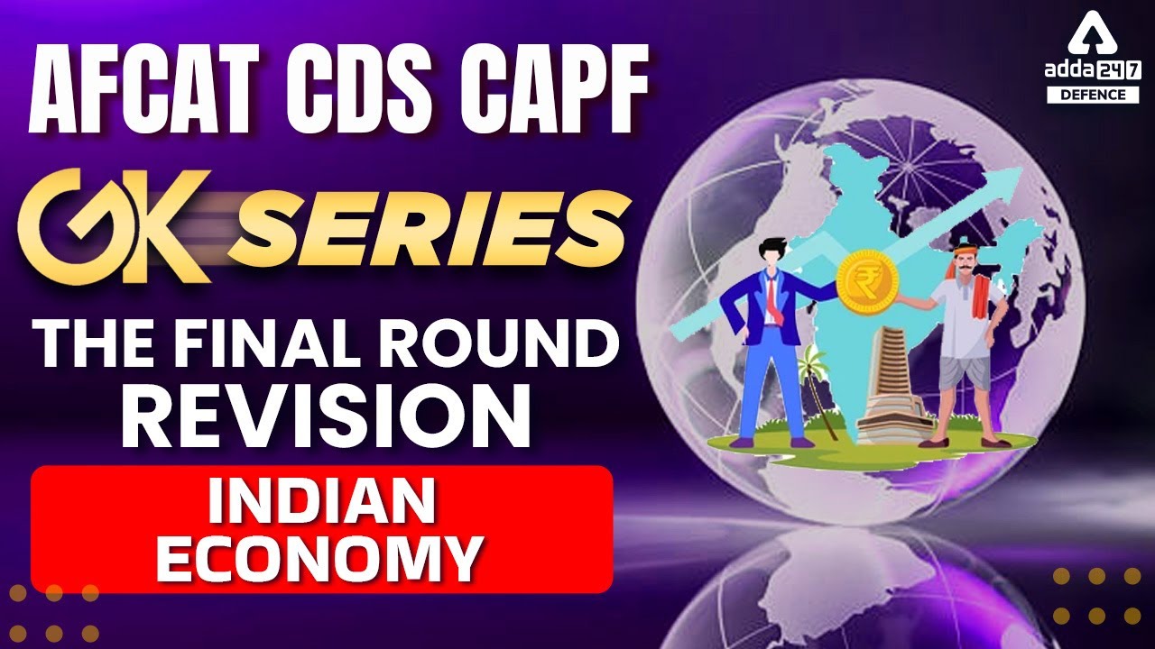 Indian Economy | AFCAT, CDS, CAPF GK Series | Final Revision | Defence Adda 247