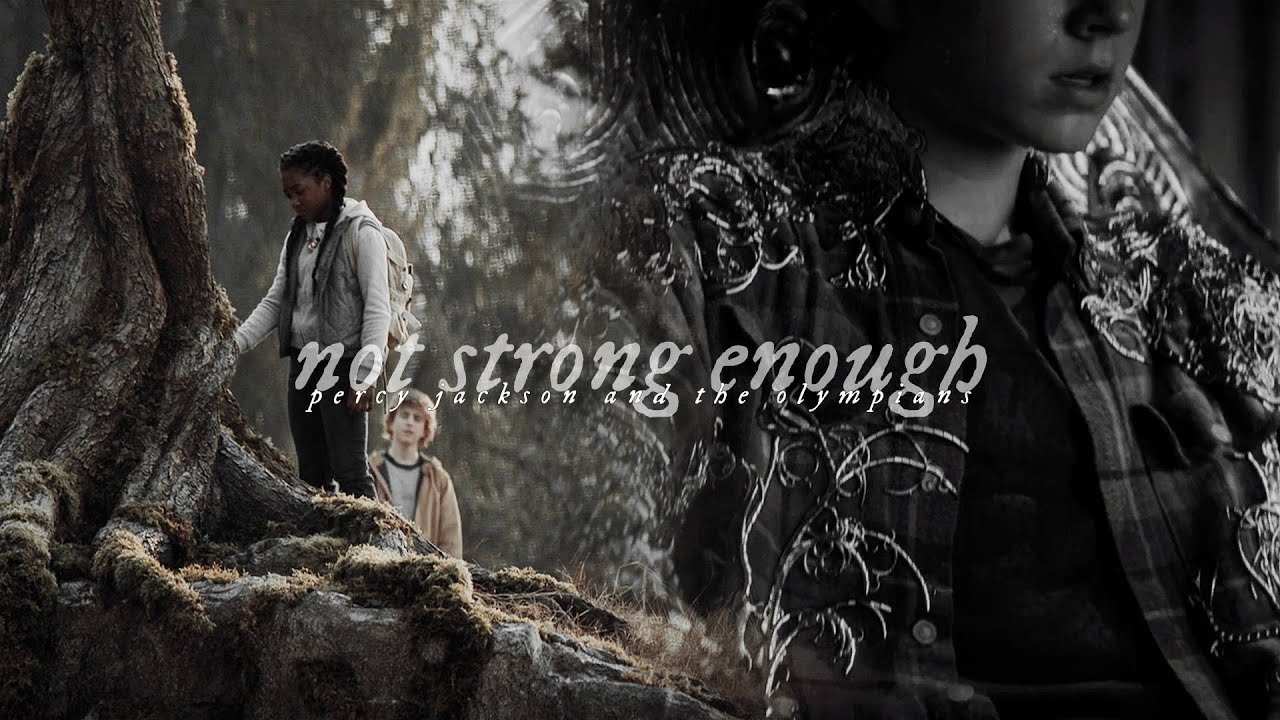 Percy Jackson || Not Strong Enough