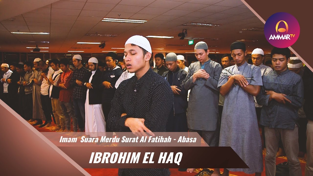 Ibrohim Elhaq  Surat Al Fatihah Surat Abasa