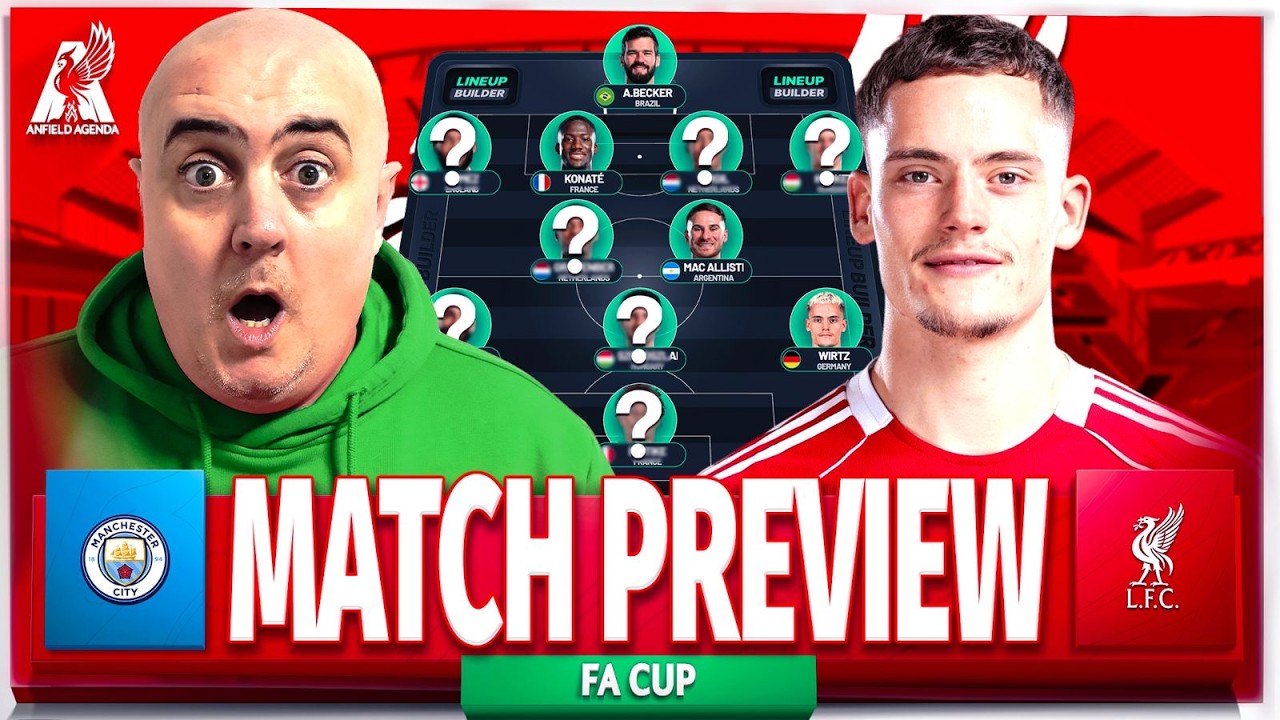 MAN CITY vs LIVERPOOL (FA CUP) Starting XI Prediction & Preview
