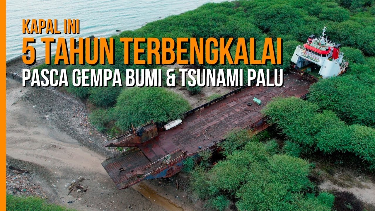 MENEMUKAN KAPAL LPG PERTAMINA TERBENGKALAI SEJAK GEMPA & TSUNAMI 2018 PALU - 4 TAHUN YANG LALU