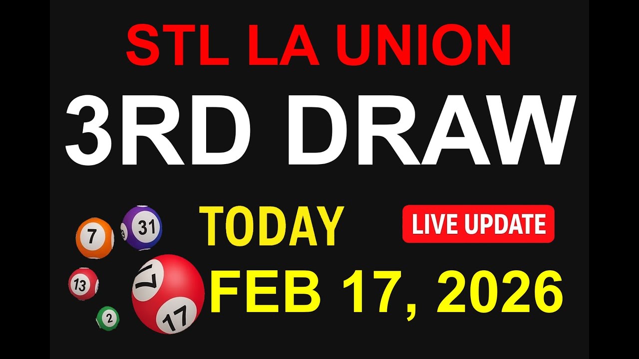 STL LA UNION 3RD DRAW - FEB 17, 2026 Results (LIVE UPDATE)