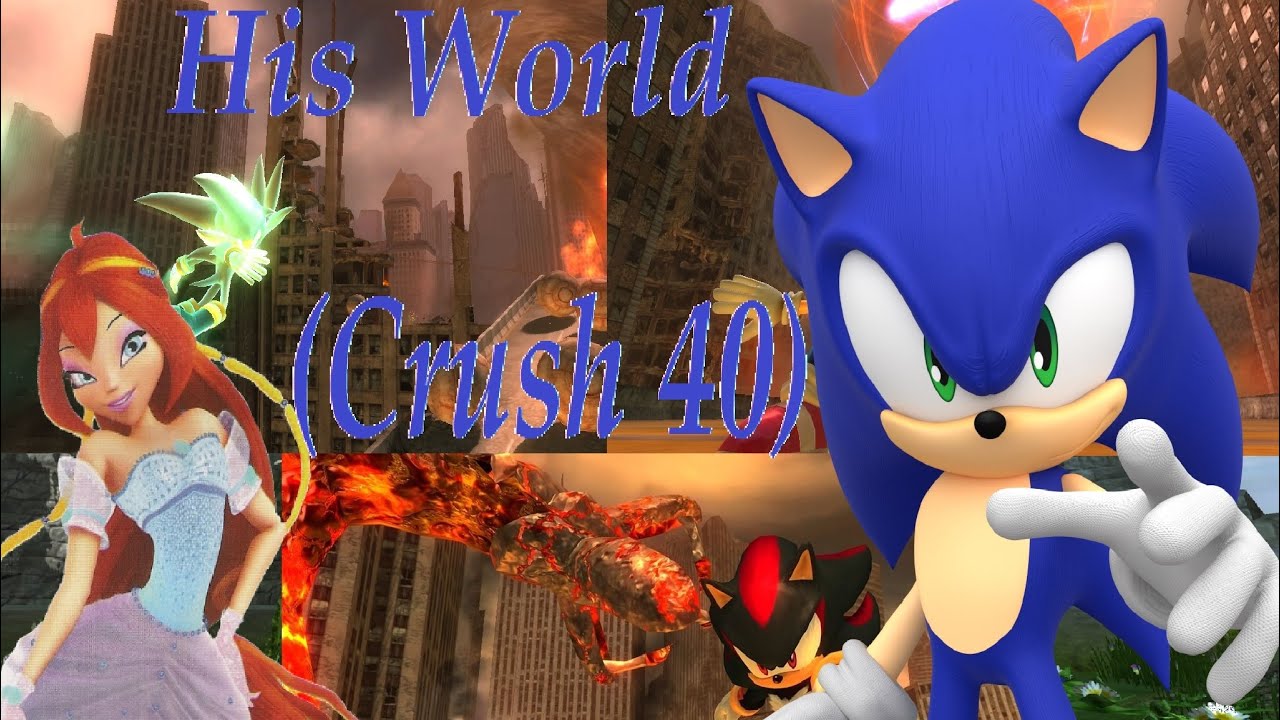Winx Sonic~ His World [Crush 40] (Requested Jamari Avinger)