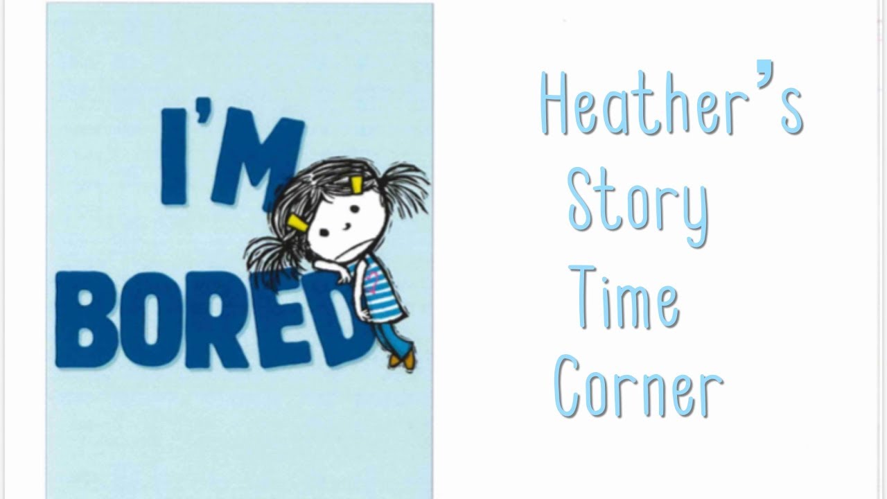 I'm Bored by Michael Ian Black - Read Aloud by Heather's Story Time Corner