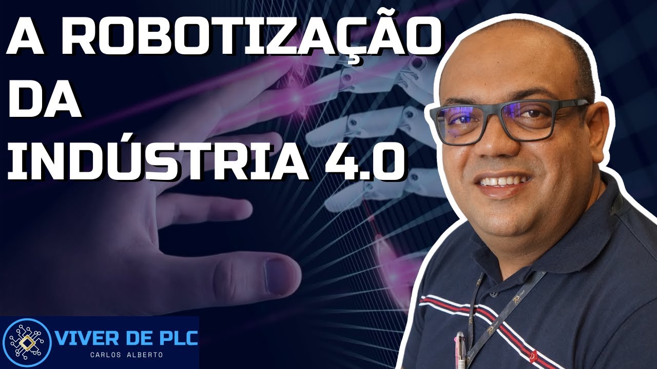 A robotiza&ccedil;&atilde;o da ind&uacute;stria 4.0 | VIVER DE PLC