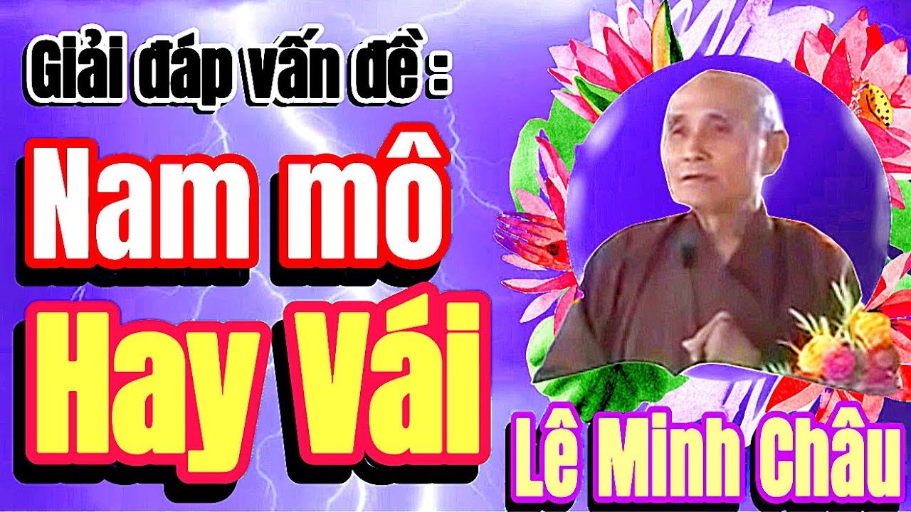 Nam mô hay Vái là đúng đề nghi vấn || Cố GV Lê Minh Châu @TuanGiodong @GiodongTuan 