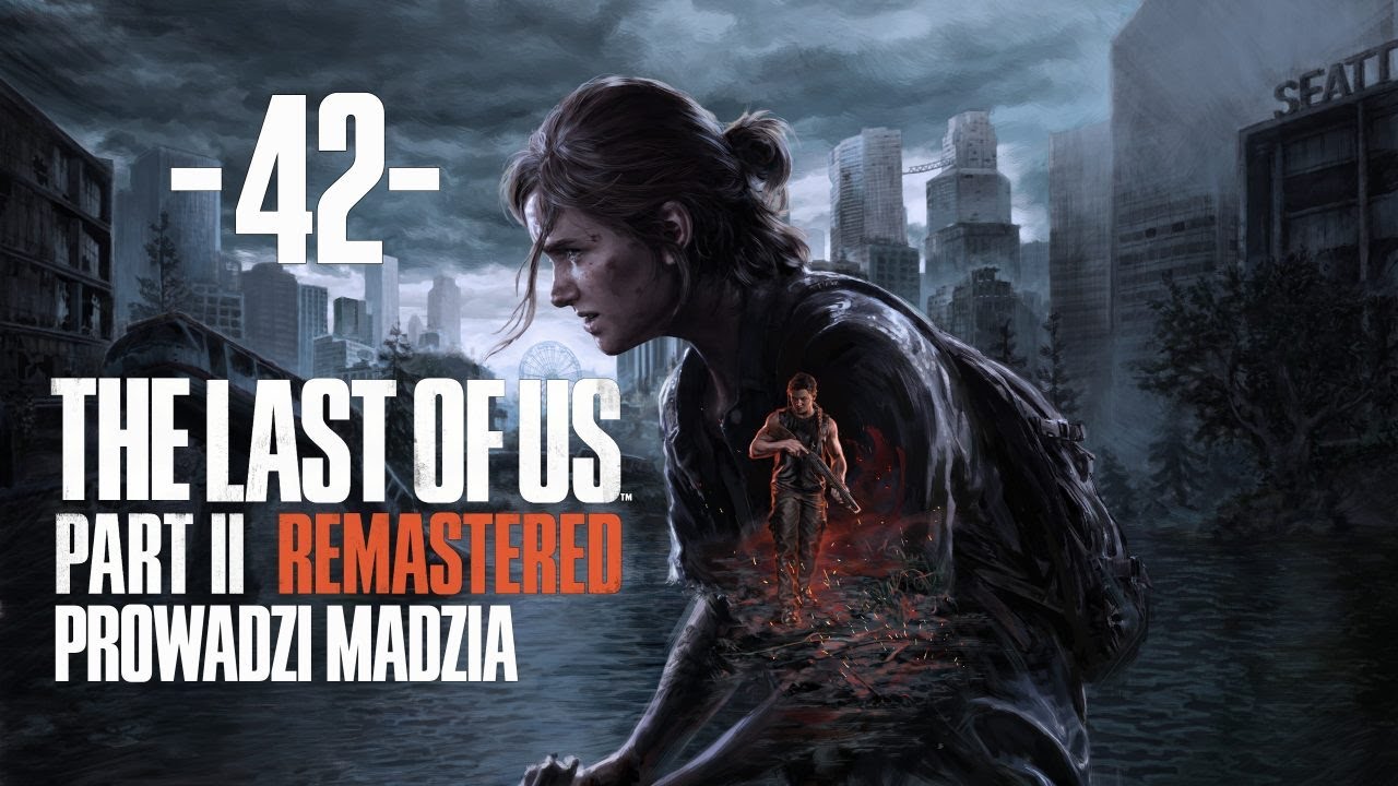 The Last of Us 2 PL #42 - Historia Leva