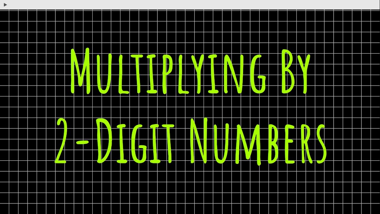 Multiplying by 2-Digit Numbers