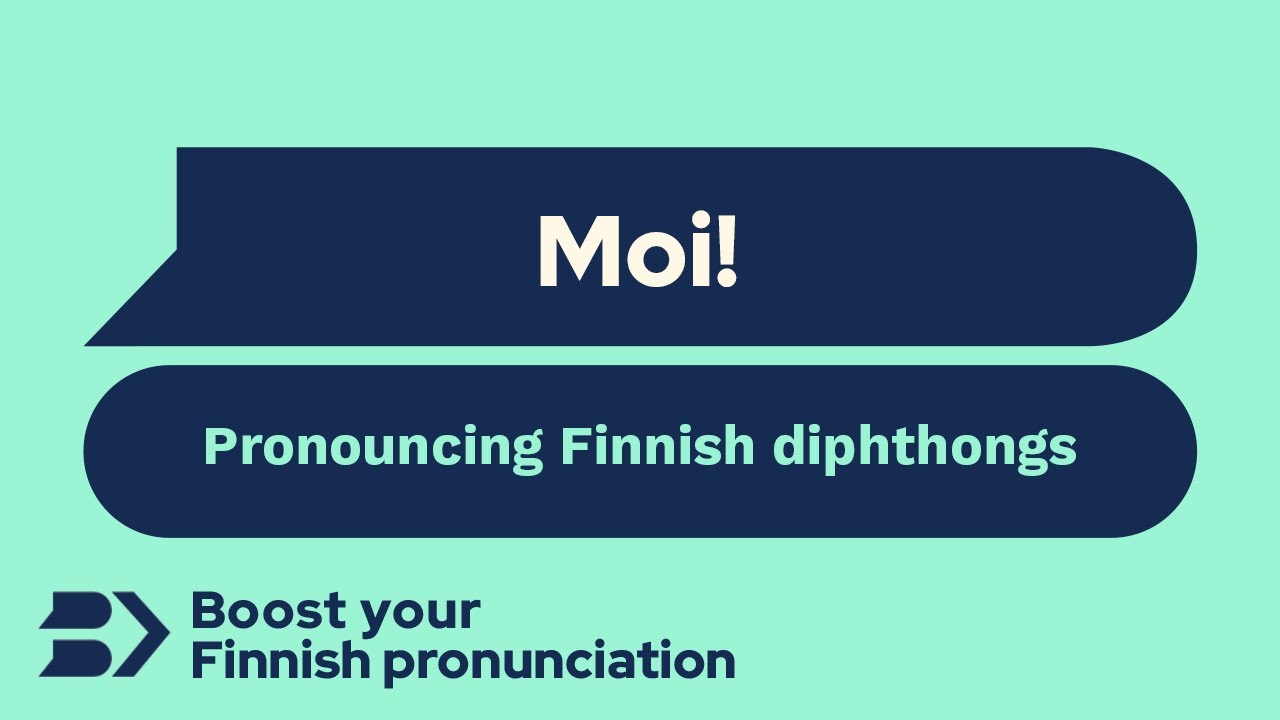 Moi! Pronouncing Finnish diphthongs