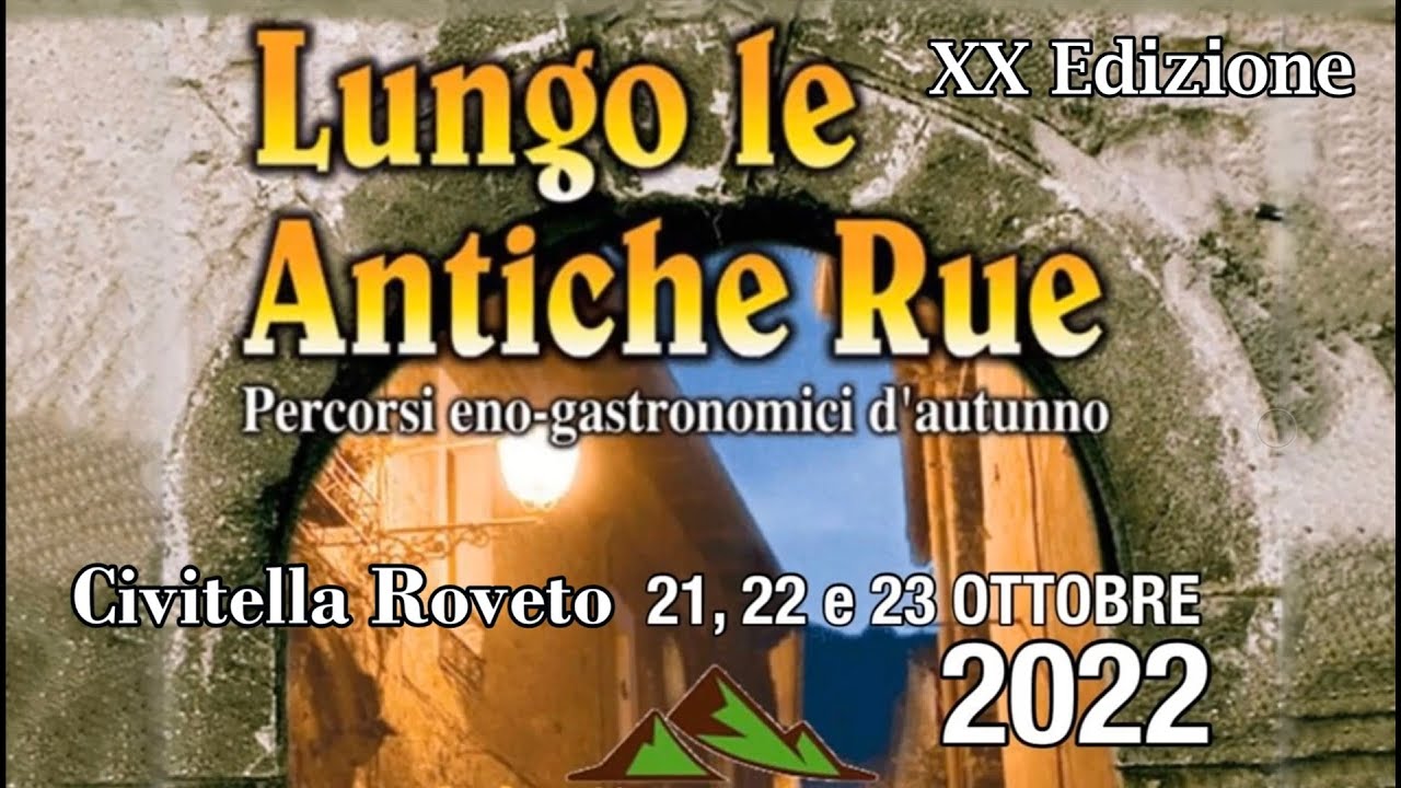 XX° Edizione Lungo le Antiche Rue 21   22   23 Ottobre 2022 - Civitella Roveto