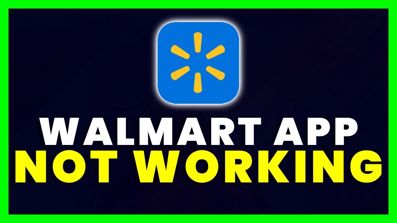 Walmart App Not Working: How to Fix Walmart App Not Working