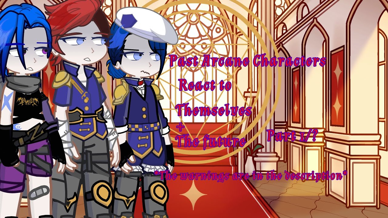Past Arcane Characters React to Themselves + The future (Part 1/??) *The warnings are in the Video*