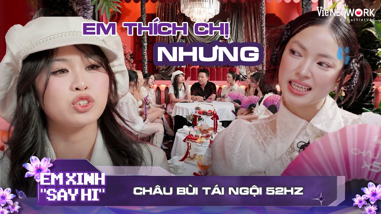 52Hz tái ngộ Châu Bùi, chốt hạ đội hình siêu nhanh với 2 fashionista | EM XINH SAY HI