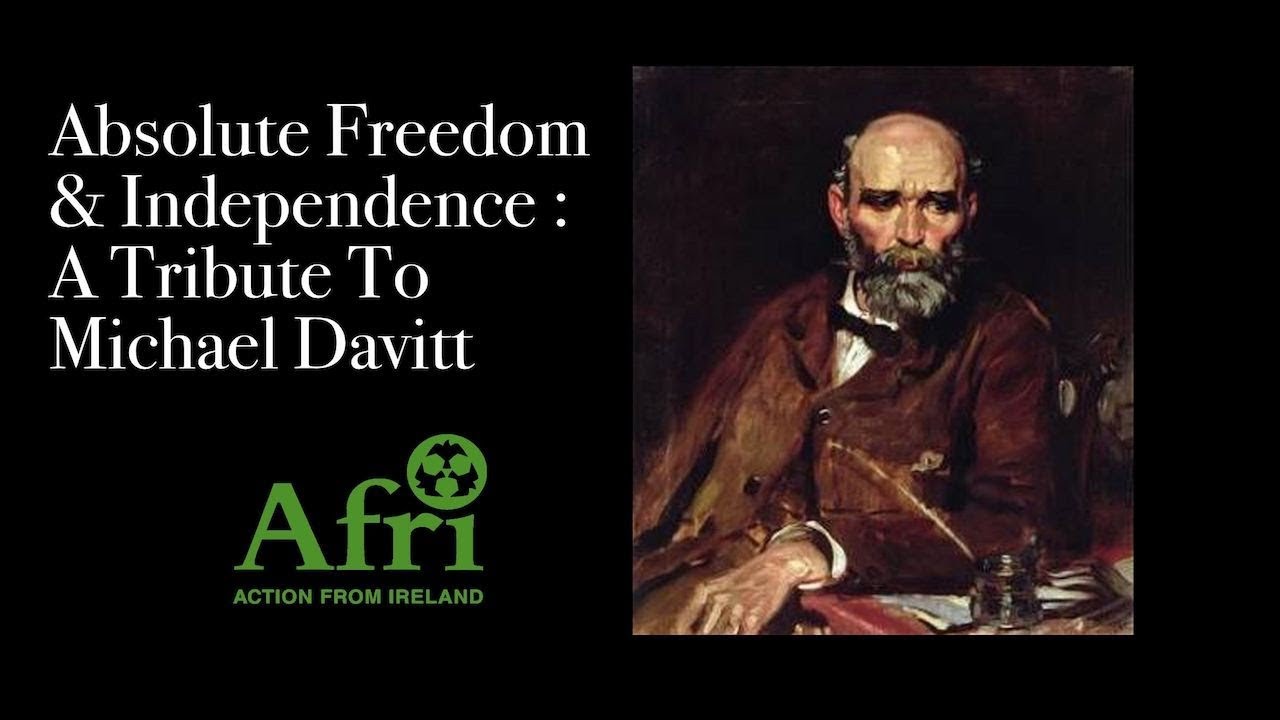 Absolute Freedom & Independence : The Genius Of Michael Davitt