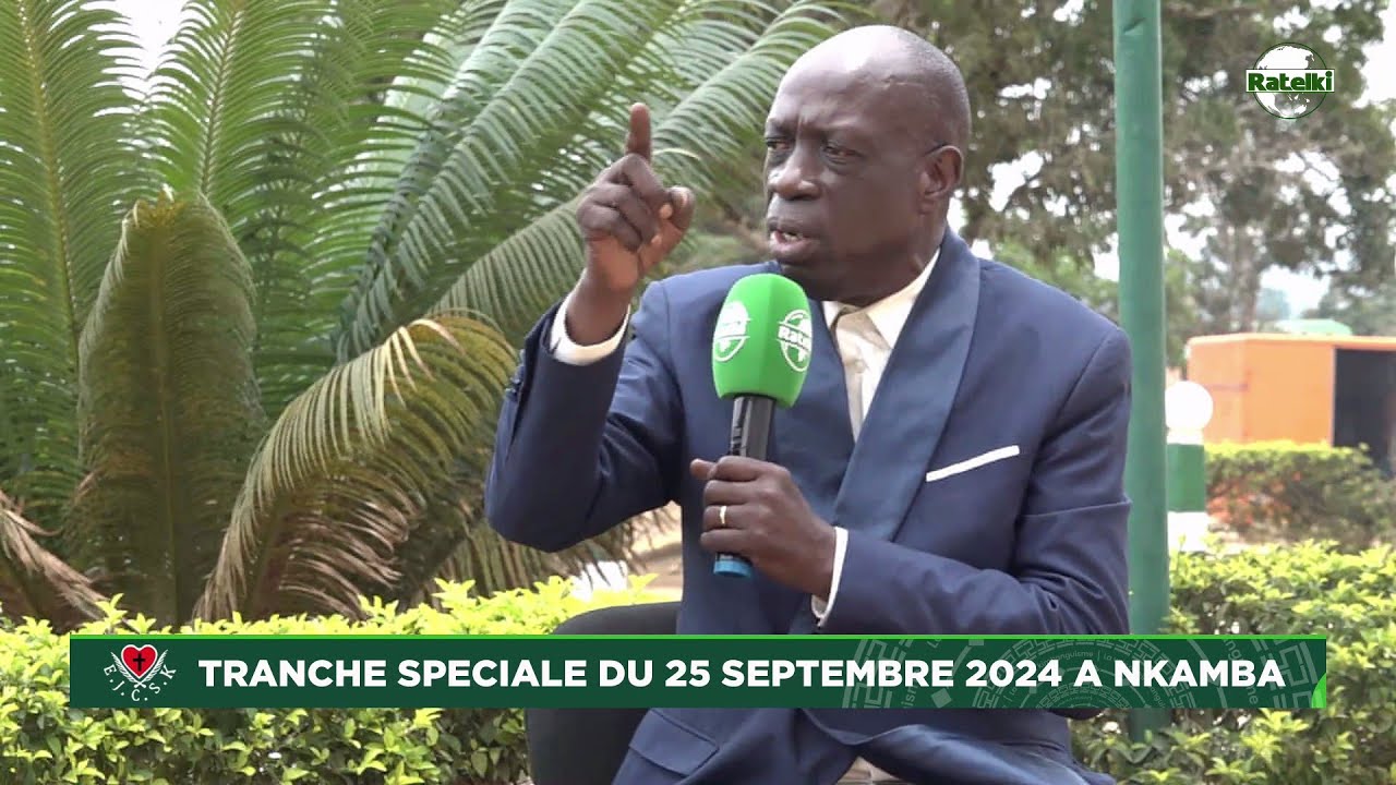 TRANCHE SPECIALE AVEC LE REVEREND ELEBE KAPALAY Delphin DU 25 SEPTEMBRE 2024 A NKAMBA