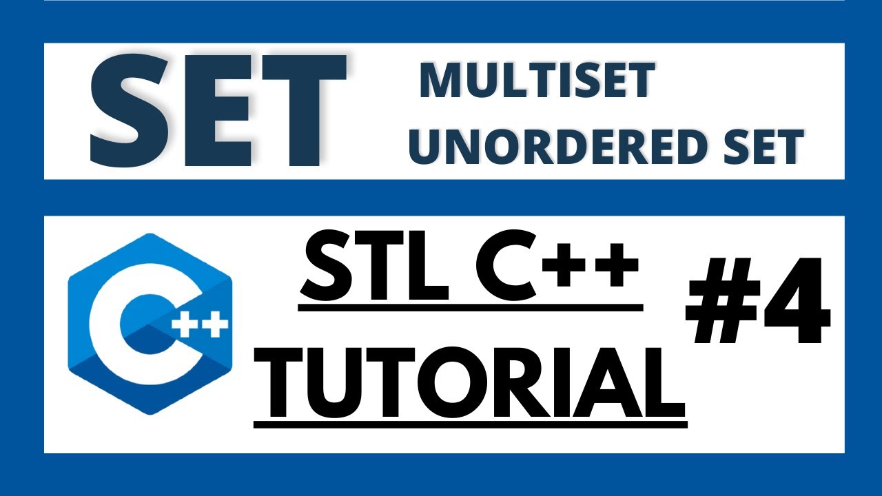 Set in c++ STL | Multiset and unordered set explained | C++ STL tutorial - 4