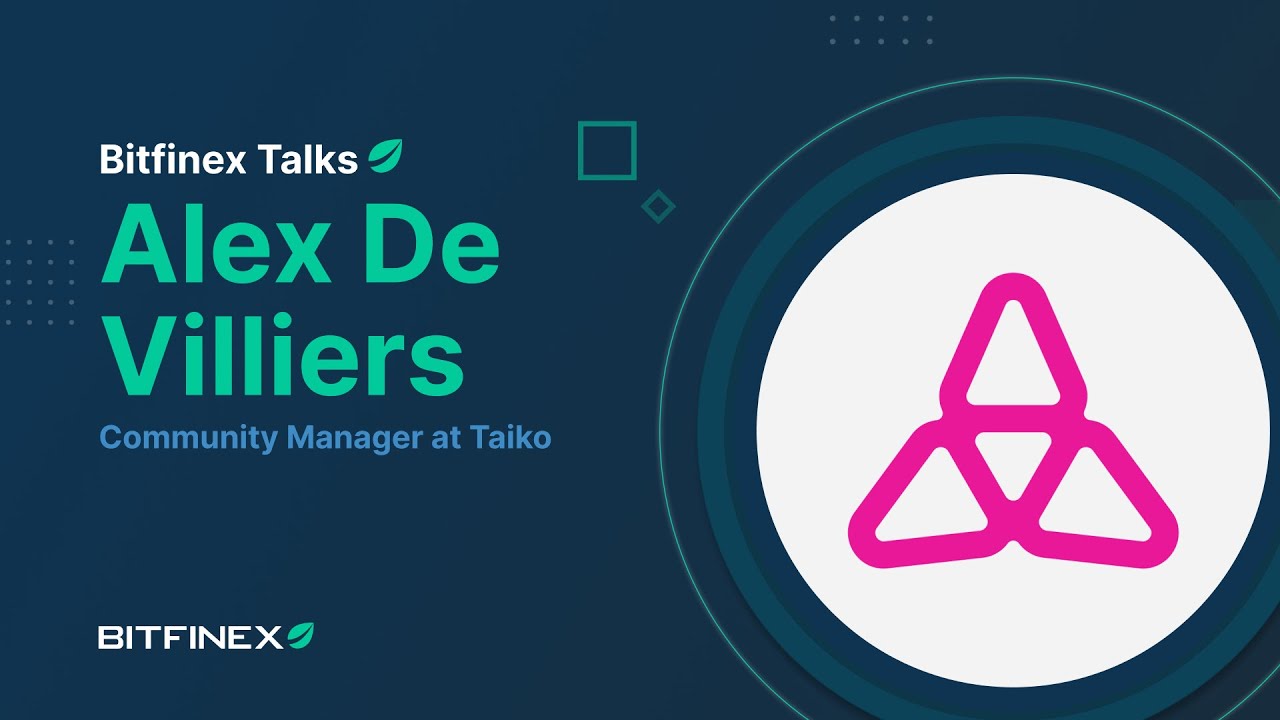 Bitfinex Talks: Exploring Taiko&rsquo;s Ethereum L2 with Alex de Villiers