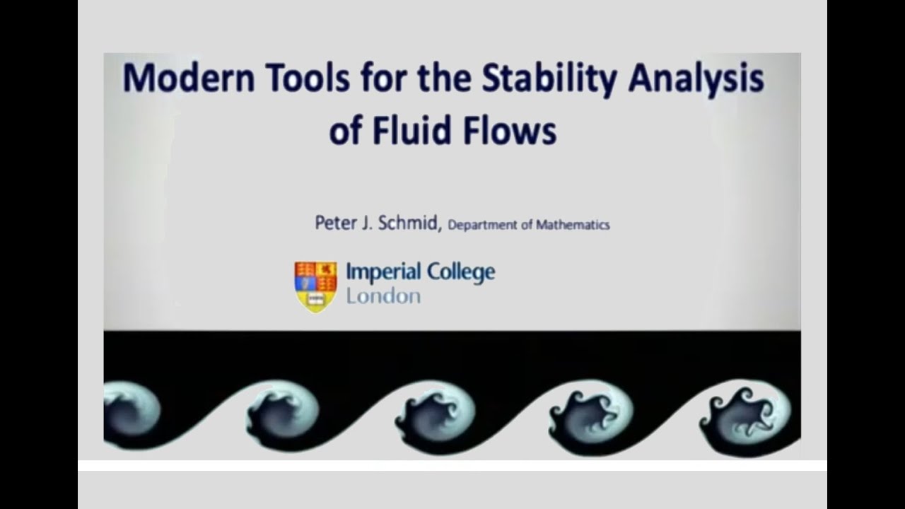 Modern Tools for the Stability Analysis of Fluid Flows (Prof. Peter J. Schmid) &ndash; Part 1