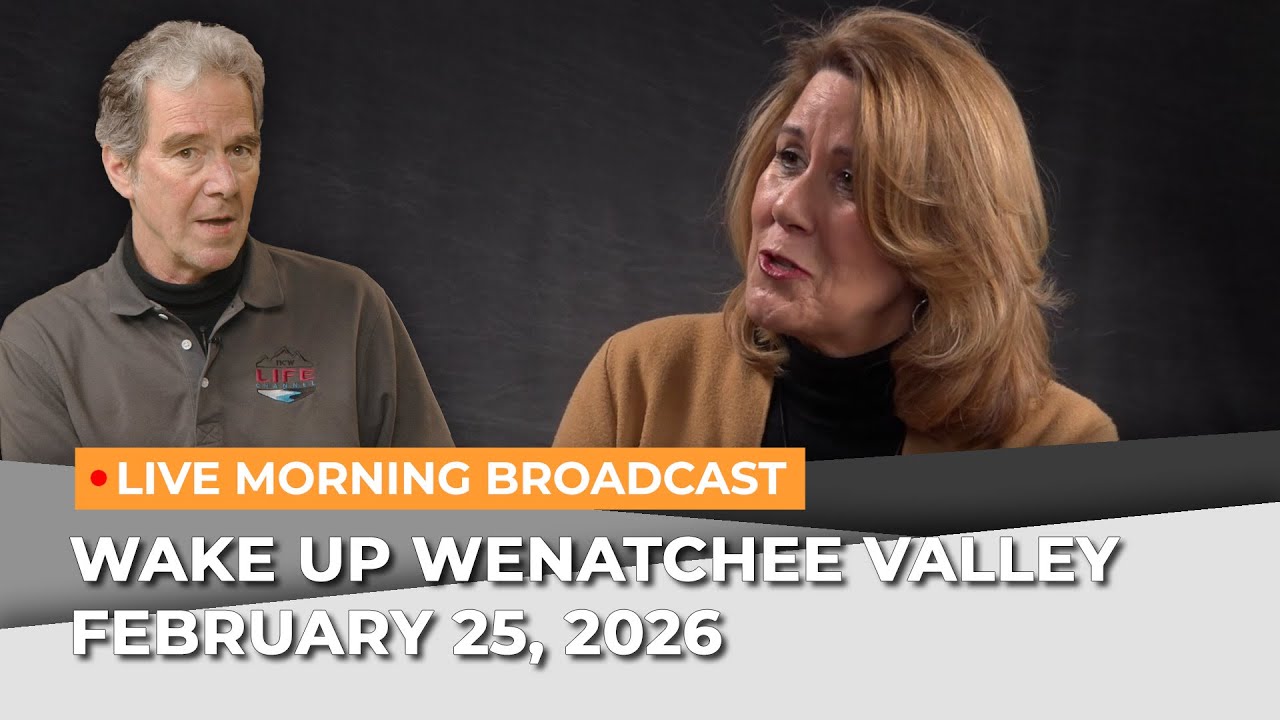 February 25, 2026 | Wake Up Wenatchee Valley