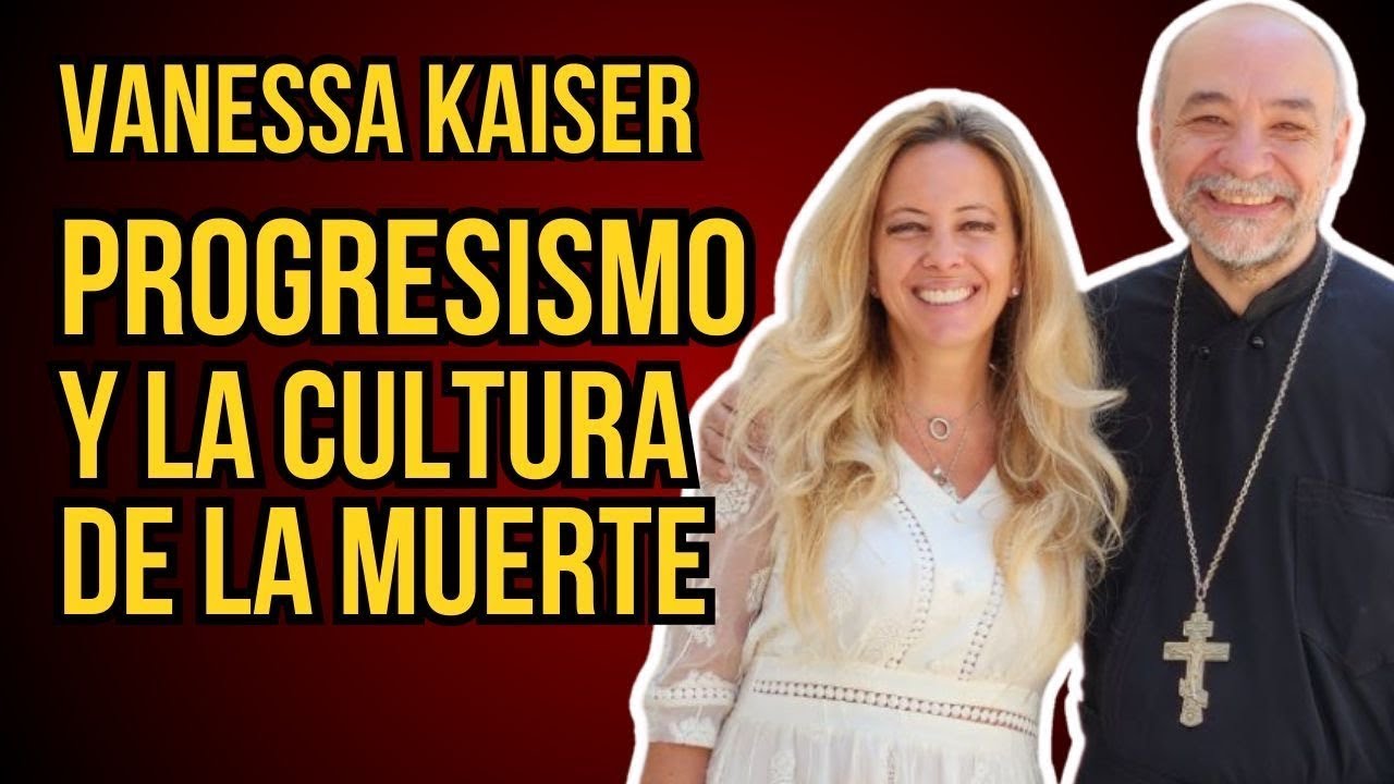 Vanessa Kaiser   El Progresismo y la Cultura de la Muerte