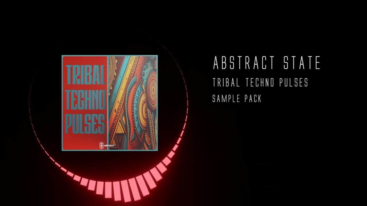 Abstract State - TRIBAL TECHNO PULSES (sample pack)
