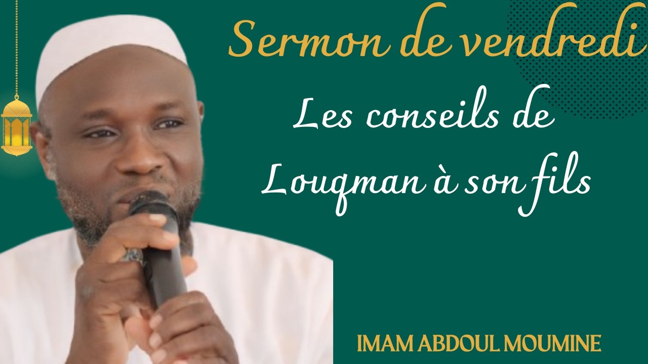 Les conseils de Louqman à son fils - Imam Abdoul Moumine DOUMBIA