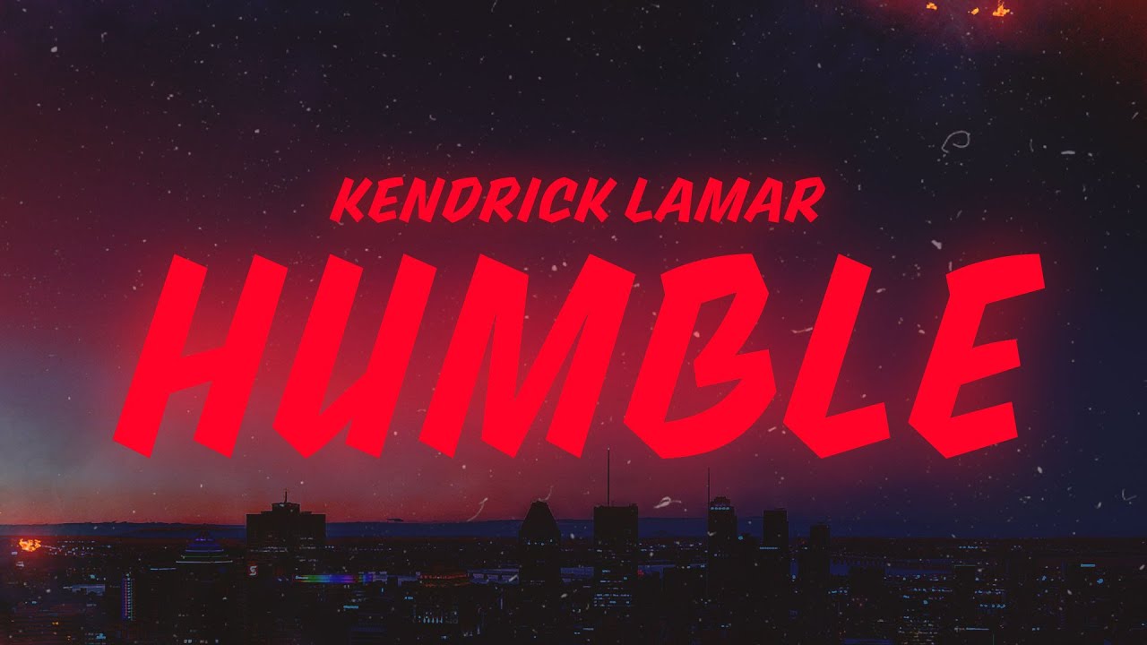 Kendrick Lamar - HUMBLE (Lyrics)
