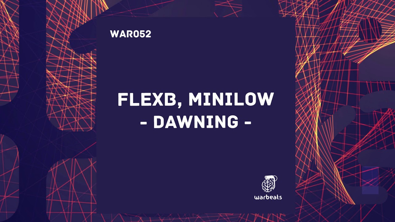 FlexB, MiniLow - Dawning [Warbeats Records]