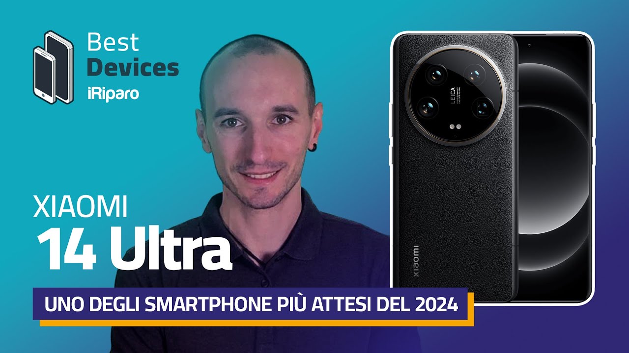 🔝♻️📱1️⃣7️⃣ BEST DEVICES 17 – Xiaomi 14 Ultra, uno degli Smartphone più attesi del 2024