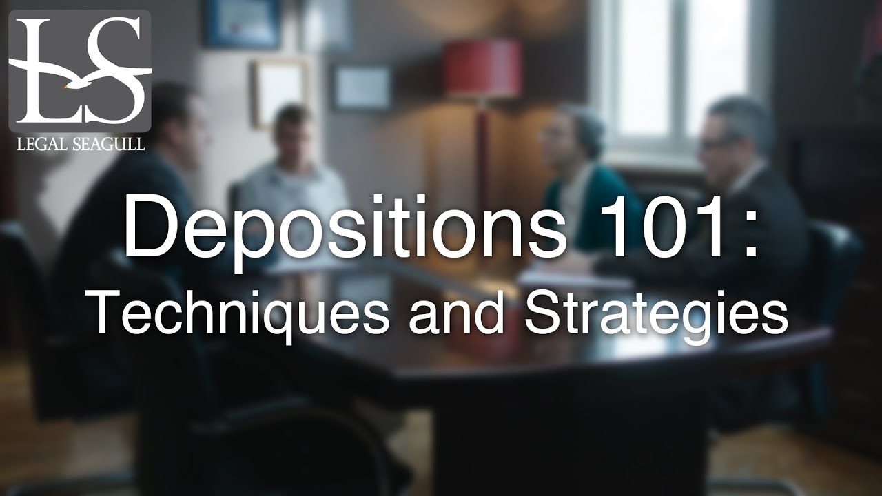 Depositions 101: Techniques and Strategies