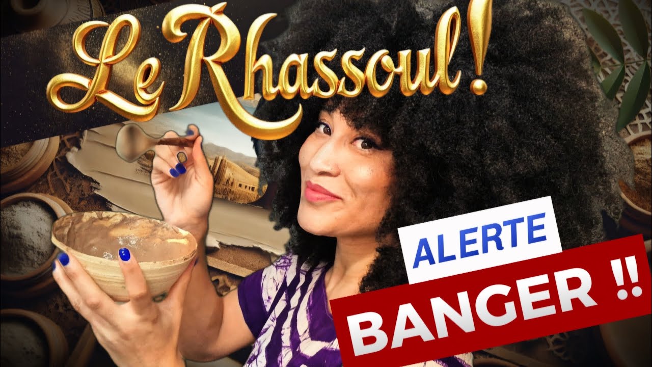 Cheveux Afro texturés ? Tu dois ABSOLUMENT adopter le Rhassoul !