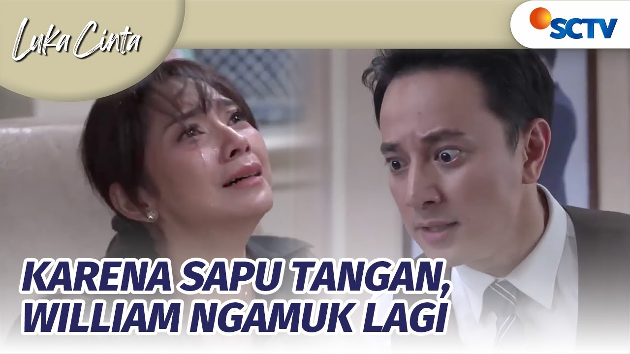 SEREEEM! William Ngamuk Perkara Sapu Tangan yang Salma Gunakan! | Luka Cinta Episode 56