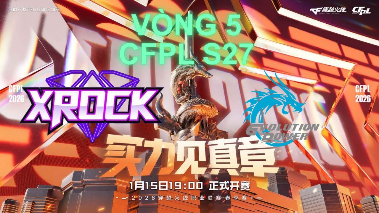 CFPL S27 V&ograve;ng 5: XROCK vs EVOLUTION POWER