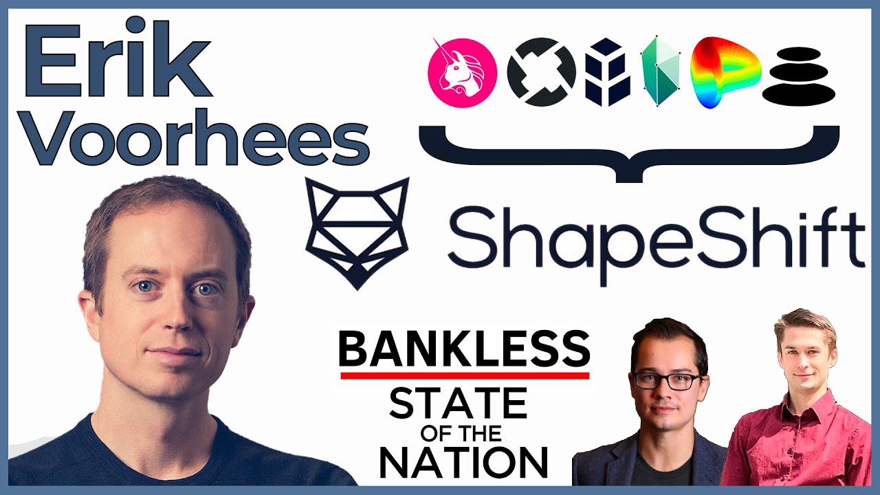 SotN29: Erik Voorhees & ShapeShift (DEX Aggregator, Regulation, Deplatforming, and the Bull Market)