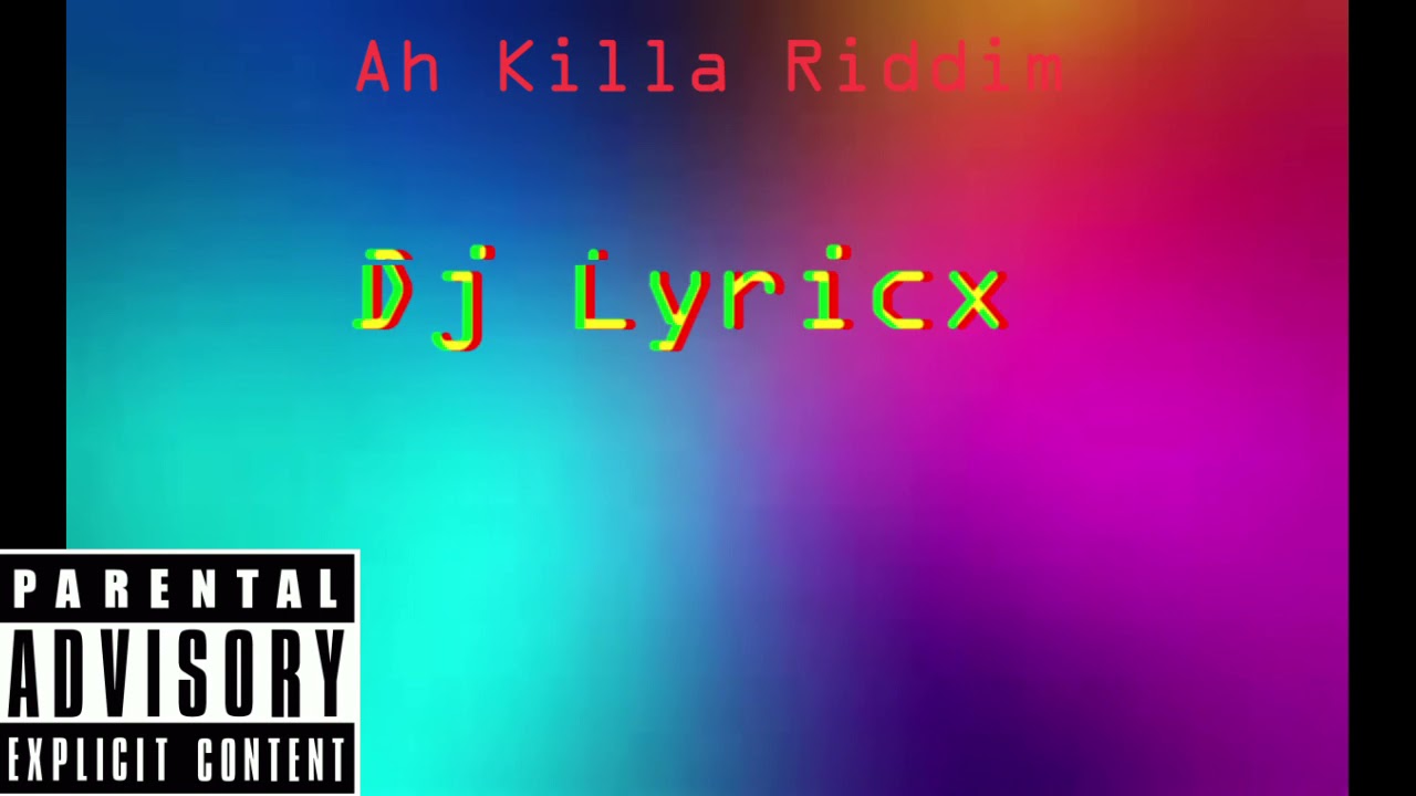 🔥Ah Killa Riddim🔥Mixtape||Dj Lyricx [Squid,TechSoundz,Sackie,Boidingo,Destra,Henndog]🔥🌐