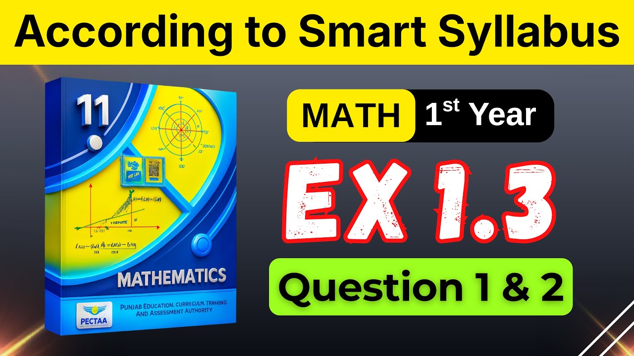 11 Class Math Exercise 1.3 (Smart Syllabus) Q # 1,2 | New Book 1st year math Unit 1