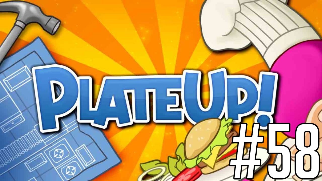 PlateUp! | Part 58