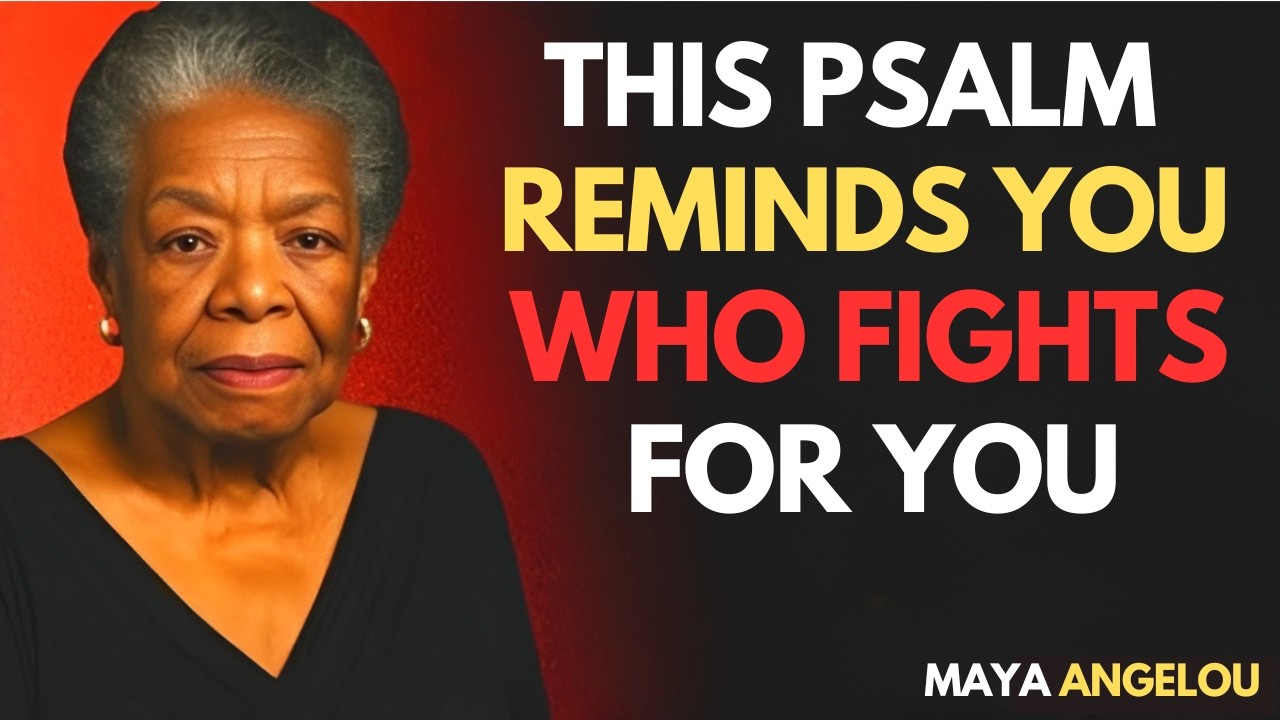 This Psalm Reminds You Who Fights for You | Maya Angelou | Motivational Speech