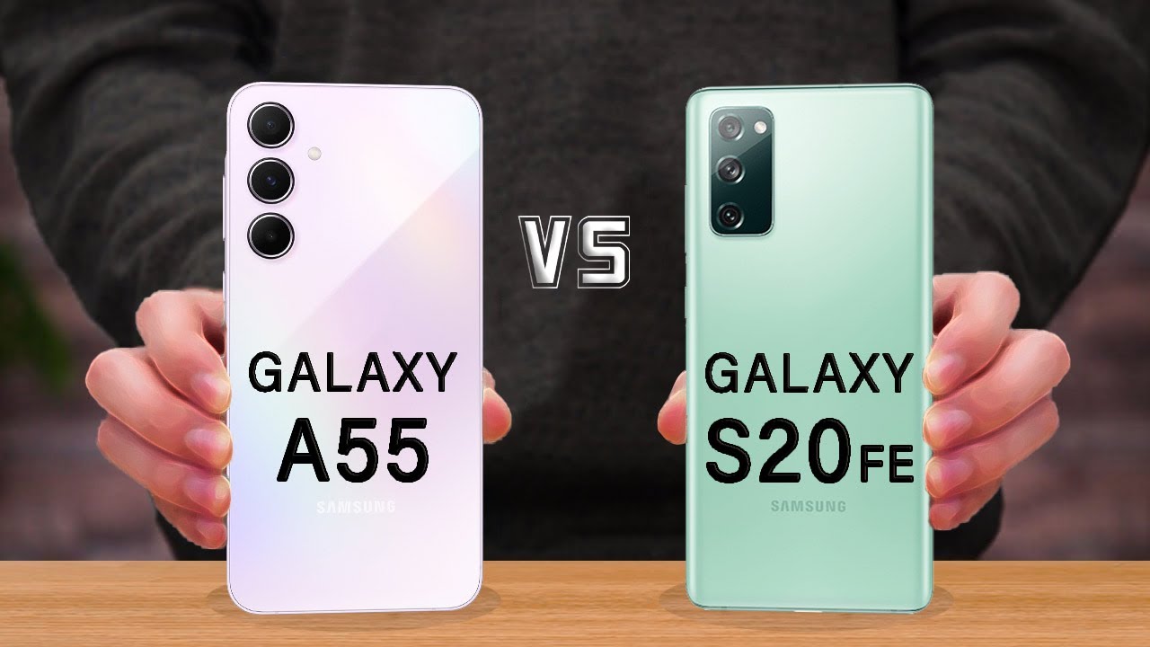 Samsung Galaxy A55 Vs Samsung Galaxy S20 FE 5G